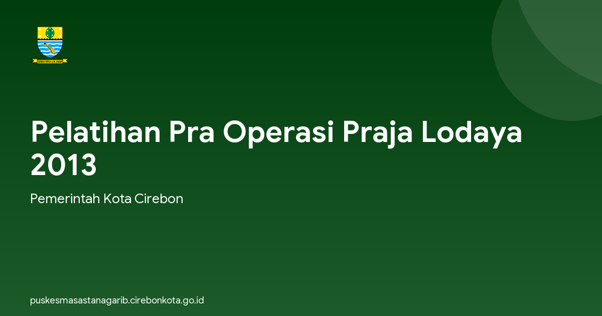 Pelatihan Pra Operasi Praja Lodaya 2013