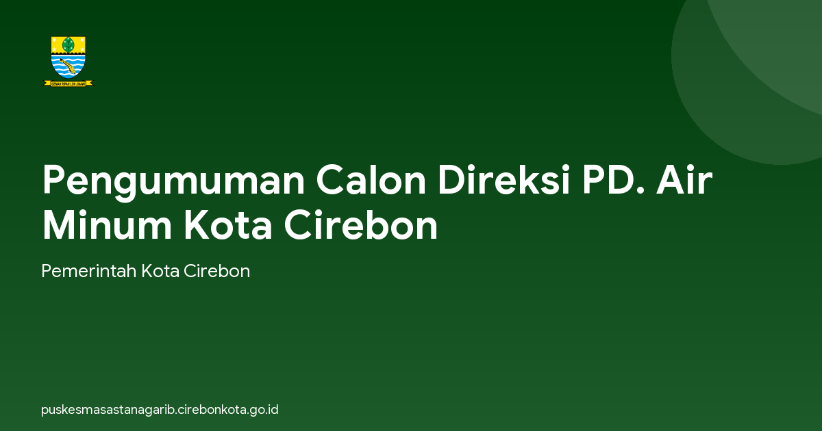 Pengumuman Calon Direksi PD. Air Minum Kota Cirebon