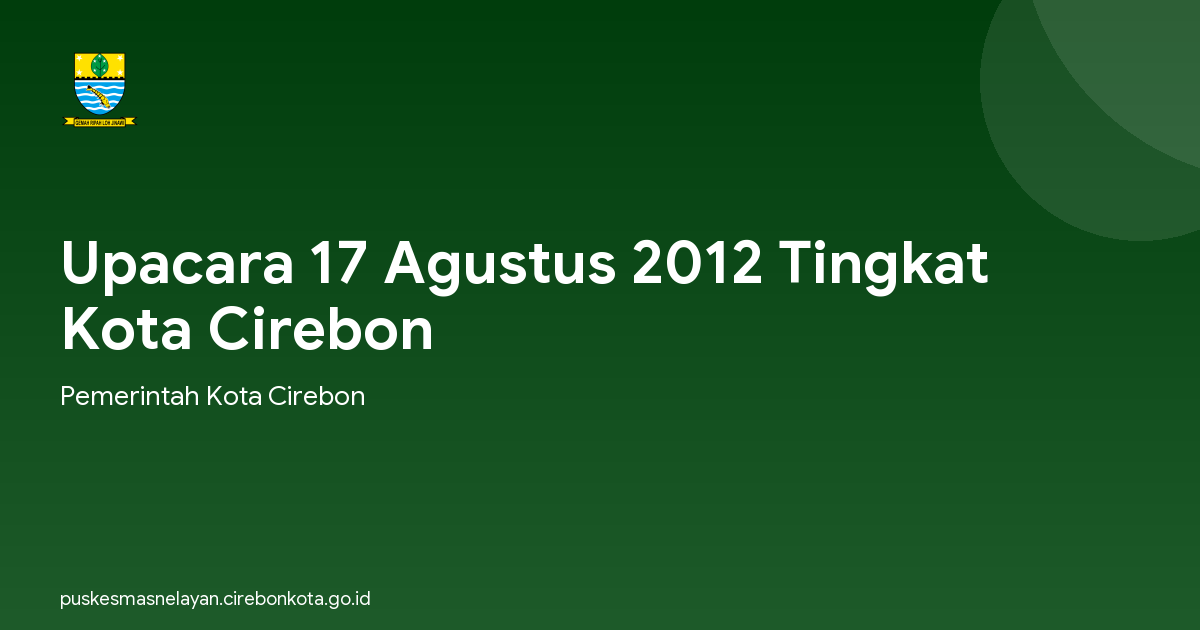 Upacara 17 Agustus 2012 Tingkat Kota Cirebon
