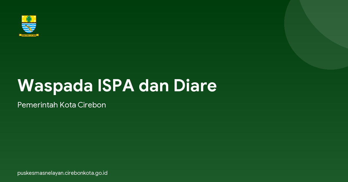Waspada ISPA dan Diare